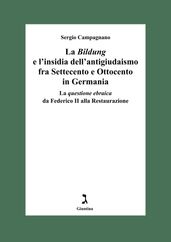 La Bildung e l insidia dell antigiudaismo fra Settecento e Ottocento in Germania