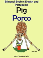 Bilingual Book in English and Portuguese: Pig - Porco (Learn Portuguese Collection)