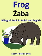 Bilingual Book in Polish and English: Frog - aba. Learn Polish Series