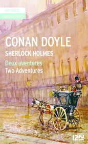 Bilingue français-anglais : Sherlock Holmes - Deux aventures / Two Adventures