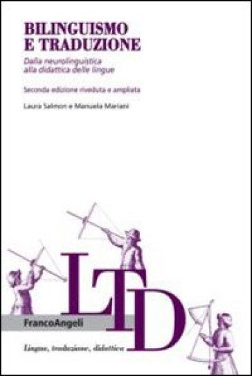 Bilinguismo e traduzione. Dalla neurolinguistica alla didattica delle lingue - Laura Salmon - Manuela Mariani