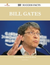 Bill Gates 199 Success Facts - Everything you need to know about Bill Gates