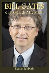 Bill Gates e la saga di Microsoft