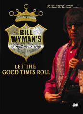 Bill Wyman & The Rhythm Kings - Let The Good Times Roll