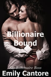 Billionaire Bound: My Billionaire Boss, Part 1 (A BDSM Erotic Romance)