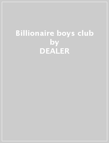Billionaire boys club - DEALER