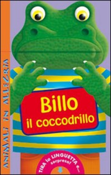 Billo il coccodrillo. Animali in allegria