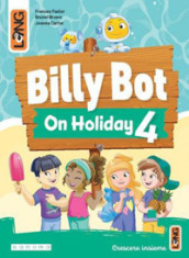 Billy Bot on holidays. Per la Scuola elementare. Con e-book. Con espansione online. Vol. 4