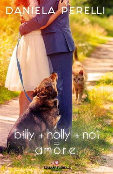 Billy + Holly + Noi = Amore (Floreale) - Daniela Perelli