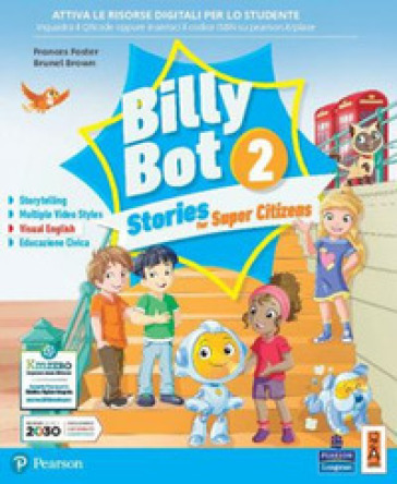 Billy bot. Stories for super citizens. Con e-book. Con espansione online. Vol. 2 - Frances Foster - Brunel Brown