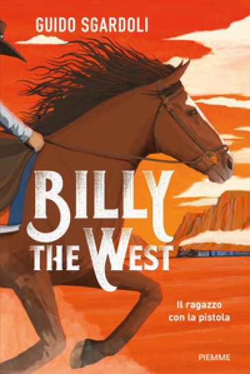 Billy the West. Il ragazzo con la pistola - Guido Sgardoli