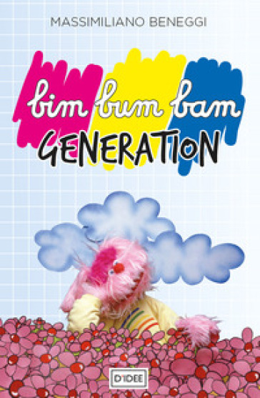 Bim bum bam generation - Massimiliano Beneggi