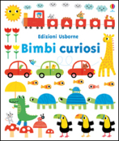 Bimbi curiosi. Ediz. illustrata