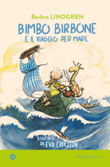 Bimbo birbone e il viaggio per mare. Ediz. a colori - Barbro Lindgren