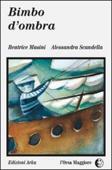 Bimbo d'ombra - Alessandra Scandella - Beatrice Masini
