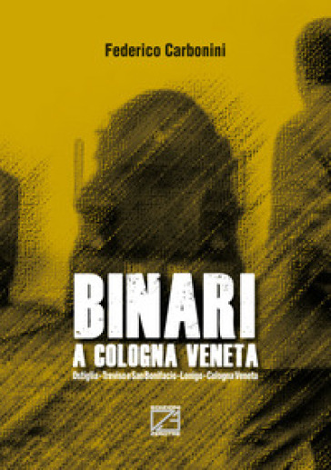 Binari a Cologna Veneta - Federico Carbonini