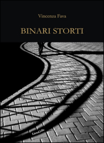 Binari storti - Vincenza Fava