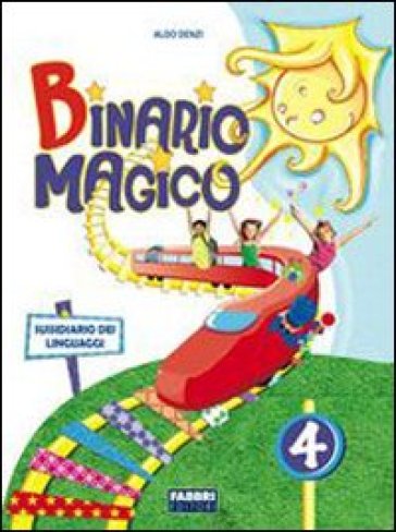 Binario magico. Con espansione online. Per la 4ª classe elementare - Aldo Denzi