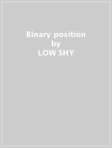 Binary position - LOW SHY