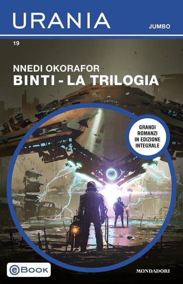 Binti - La trilogia (Urania Jumbo) - Nnedi Okorafor