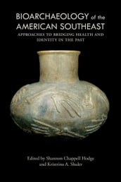 Bioarchaeology of the American Southeast