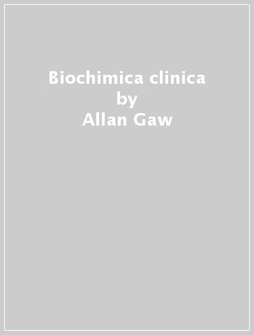 Biochimica clinica - Michael J. Murphy - Robert A. Cowan - Allan Gaw