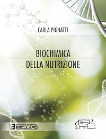 Biochimica della nutrizione - Carla Pignatti