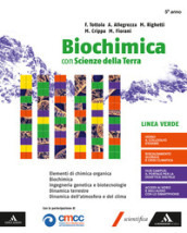 Biochimica linea verde e scienze della terra. Volume unico. Per i Licei e gli Ist. magistrali. Con e-book. Con espansione online