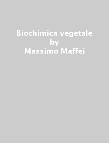 Biochimica vegetale - Massimo Maffei