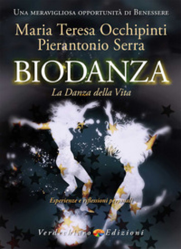 Biodanza. La danza della vita - Occhipinti Maria Teresa - Pierantonio Serra