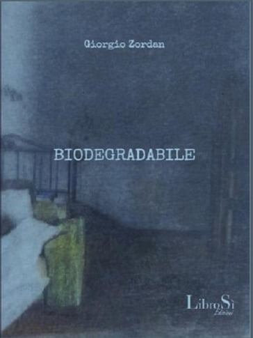 Biodegradabile - Giorgio Zordan