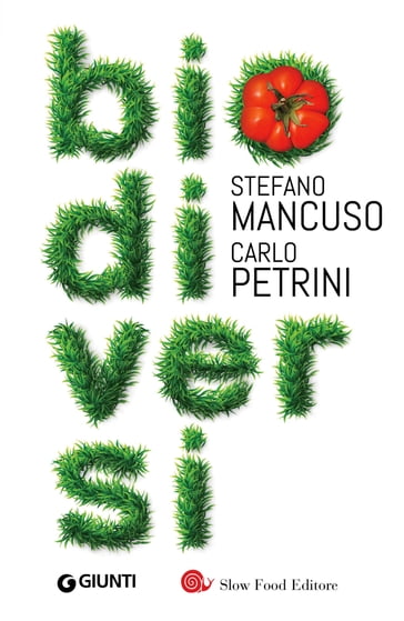 Biodiversi - Carlo Petrini - Stefano Mancuso