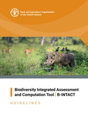 Biodiversity Integrated Assessment and Computation Tool   B-INTACT: Guidelines