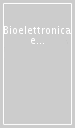 Bioelettronica e nanotecnologie per la bioingegneria