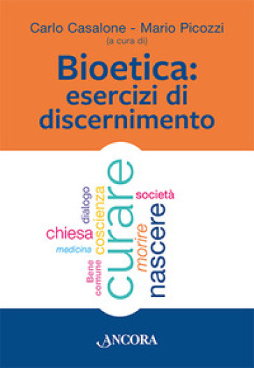 Bioetica. Esercizi di discernimento