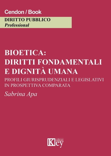 Bioetica: diritti fondamentali e dignità umana - Sabrina Apa