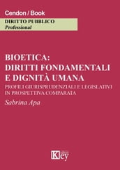 Bioetica: diritti fondamentali e dignità umana