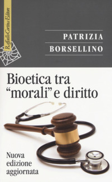 Bioetica tra «morali» e diritto. Nuova ediz. - Patrizia Borsellino