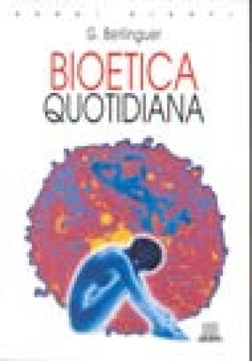 Bioetica quotidiana - Giovanni Berlinguer