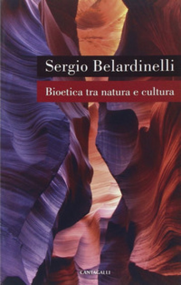 Bioetica tra natura e cultura - Sergio Belardinelli