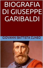 Biografia di Giuseppe Garibaldi