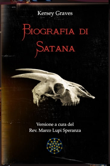 Biografia di Satana - Kersey Graves - Rev. Marco Lupi Speranza