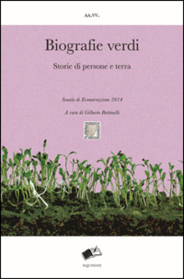 Biografie verdi. Storie di persone e terra