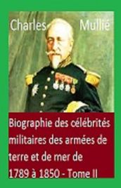 Biographie des célébrités militaires des armées de terre et de mer de 1789 à 1850 Tome II