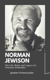 Biography Of Norman Jewison
