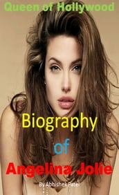 Biography of Angelina Jolie