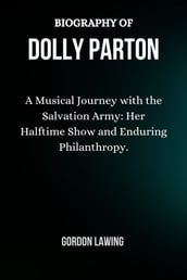 Biography of Dolly Parton: A Musical Journey with the Salvation Army