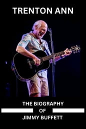 Biography of Jimmy Buffett