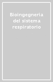 Bioingegneria del sistema respiratorio