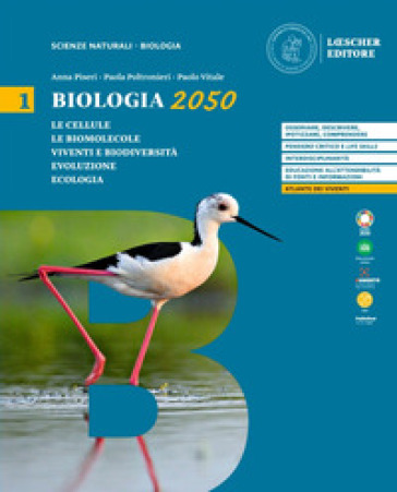 Biologia 2050.Per le Scuole superiori. Vol. 1 - Anna Piseri - Paola Poltronieri - Paolo Vitale